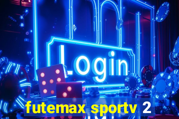 futemax sportv 2